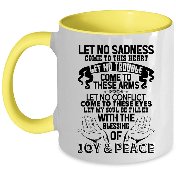 Let No Trouble Come To These Arms Coffee Mug, Let No Sadness Come To This Heart Accent Mug