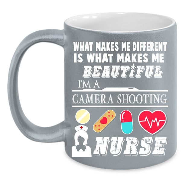 What Makes Me Beautiful Coffee Mug, I'm A Camera Shooting Nurse Coffee Cup