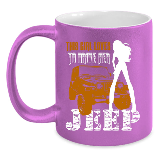 This Girl Loves To Drive Her Jeep Coffee Mug, Beautiful Girls Coffee Cup