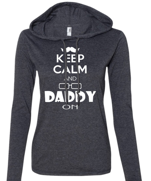 Keep Calm And Daddy On T Shirt, Father's Day T Shirt, Being A Papa T Shirt (Anvil Ladies Ringspun Hooded)