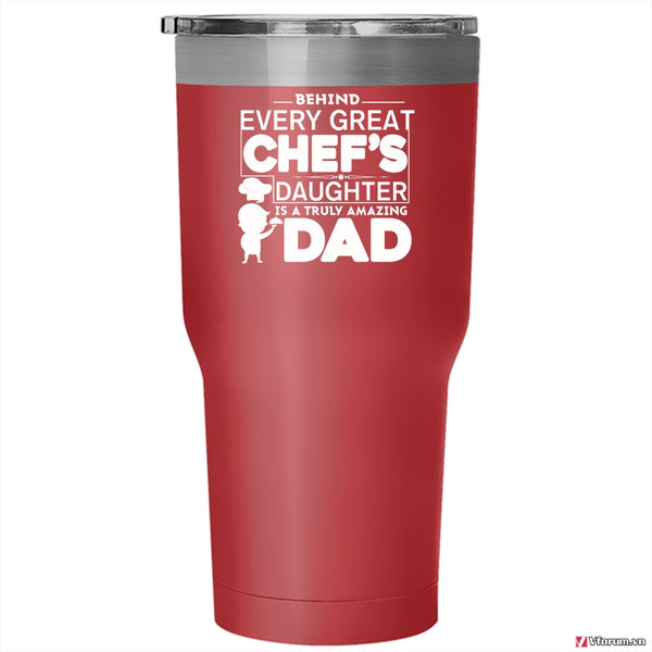 Great Chef's Daughter Tumbler 30 oz Stainless Steel, Truly Amazing Dad Travel Mug