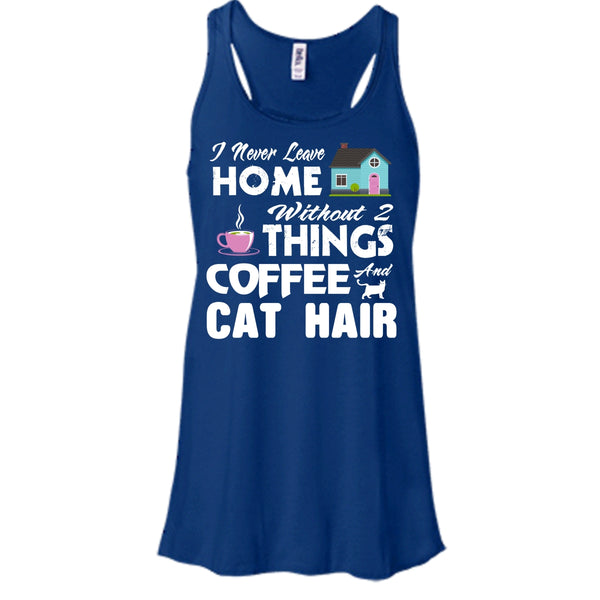 I Never Love Home Without 2 Things Shirt, Coffee And Cat Hair Shirt