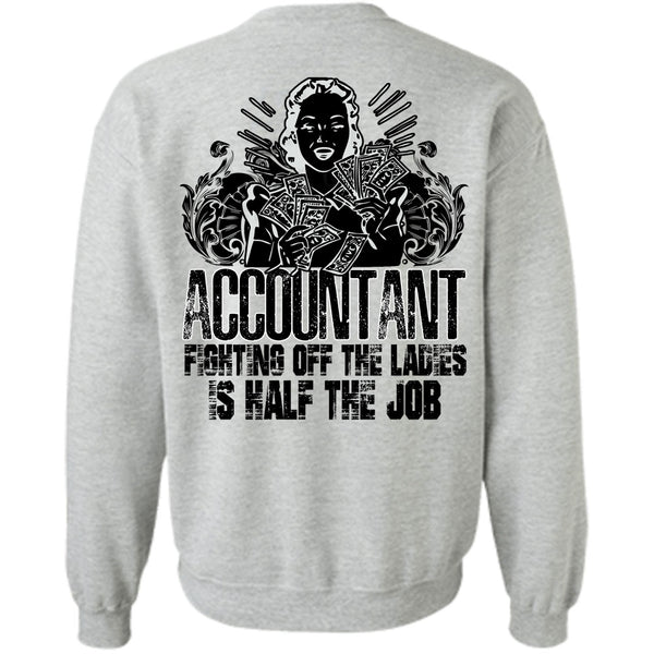 I Love Accountant T Shirt, Accountant Fighting Off The Ladies Sweatshirt
