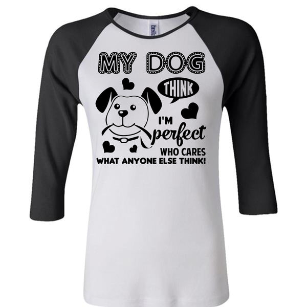 My Dog T Shirt, Who Cares What Anyone Else Think T Shirt, My Favorite T Shirt