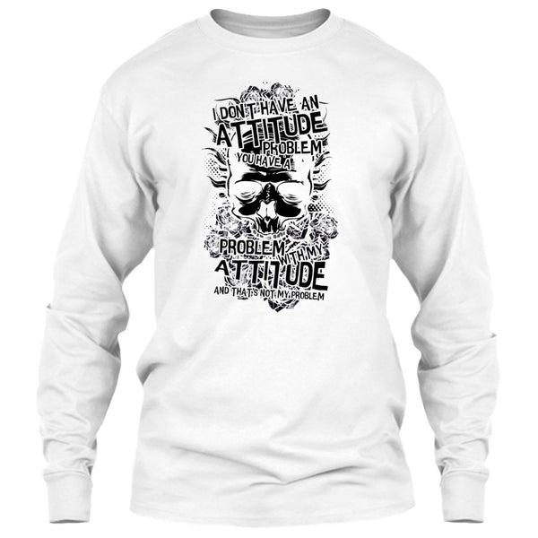 I Don't Have An Attidude T Shirt, Coolest Skull T Shirt