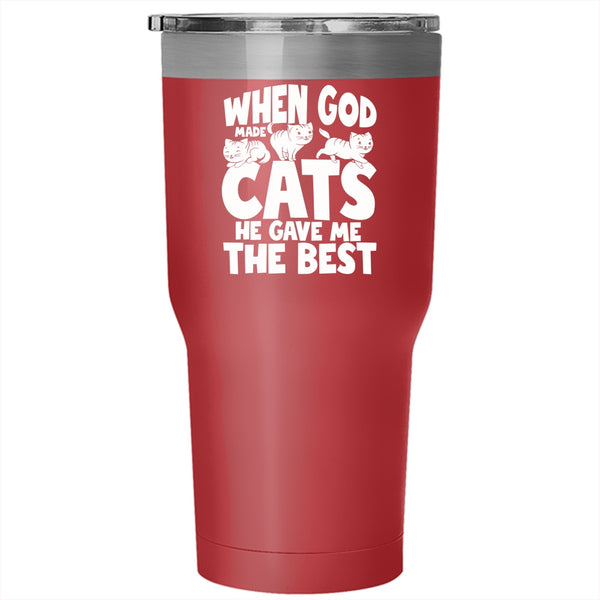 When God Made Cats Tumbler 30 oz Stainless Steel, He Gave Me The Best Travel Mug