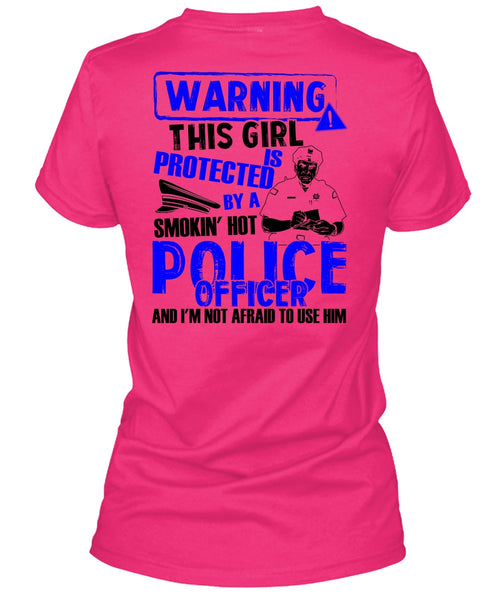 This Girl Is Protected By A Police Officer T Shirt, I Love Police T Shirt