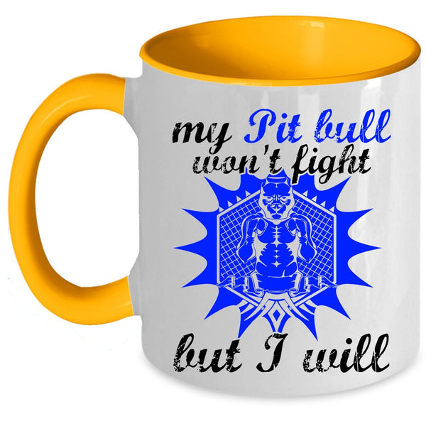Cool Pit Bull Coffee Mug, My Pit Bull Won't Fight But I Will Accent Mug