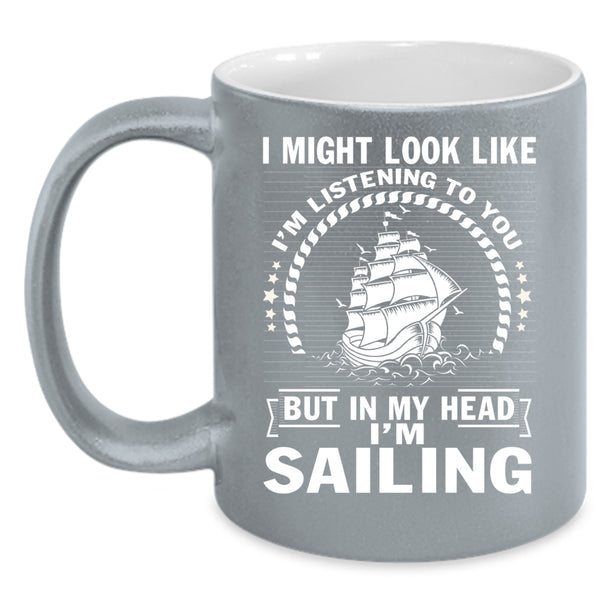 In My Head I'm Sailing Coffee Mug, Outdoor Coffee Cup