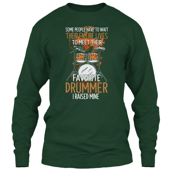 Their Favorite Drummer T Shirt, I Raise Mine T Shirt