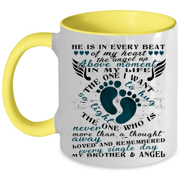 My Brother And Angel Coffee Mug, He Is In Every Beat Of My Heart Accent Mug