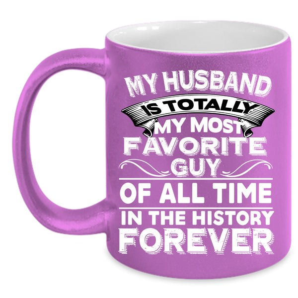 My Husband Is My Most Favorite Guy Coffee Mug, Beautiful Wife Coffee Cup
