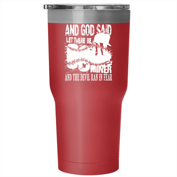 Let There Be Coal Miner Tumbler 30 oz Stainless Steel, Cool Gift For Coal Miner Travel Mug