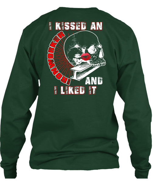 I Kissed An Ironworker T Shirt, I Liked It T Shirt