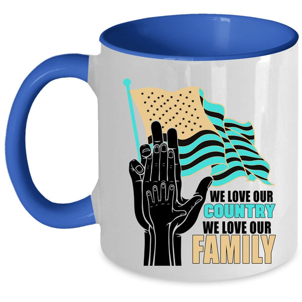 We Love Our Family Coffee Mug, We Love Our Country Accent Mug