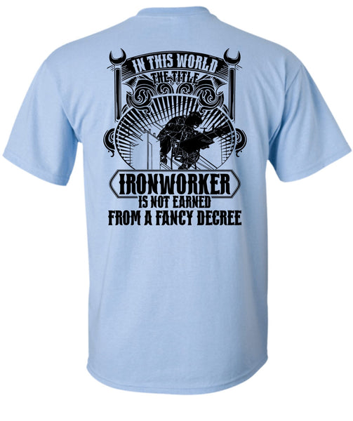 In This World The Title Ironworker T Shirt, I Love Ironworker T Shirt