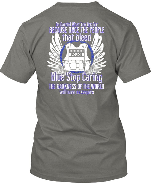 Blue Stop Caring T Shirt, The Darkness Of The World T Shirt