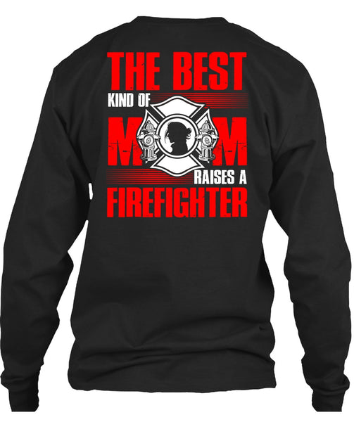 The Best Kind Of Mom T Shirt, Raises A Firefighter T Shirt