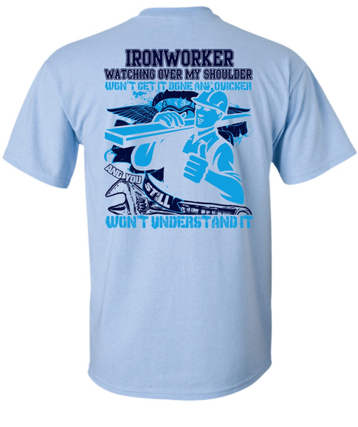 Ironworker Watching Over My Shoulder T Shirt, I Love Ironworker T Shirt
