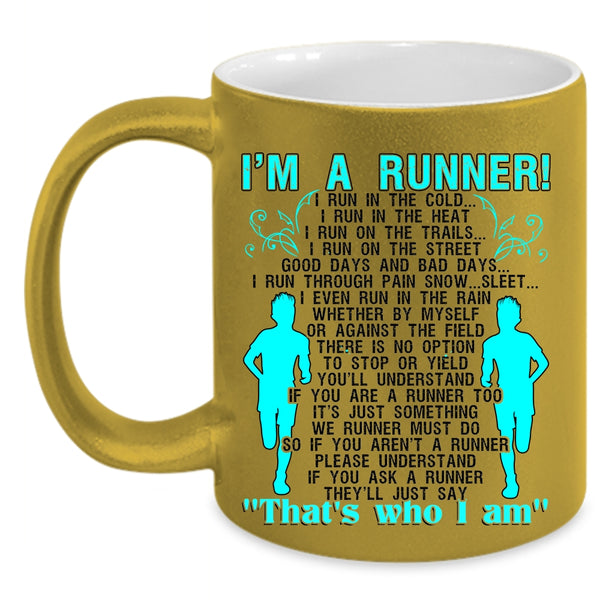 I Run In The Cold I Run In The Heat Coffee Mug, I'm A Runner Accent Mug