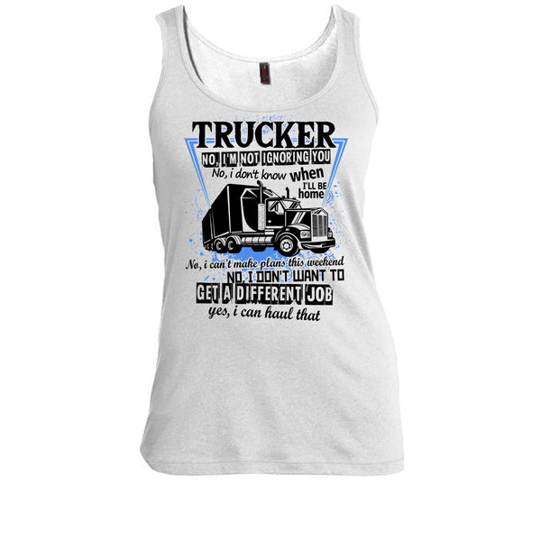 Trucker I'm Not Igoring You T Shirt, I'm A Truck Driving Tank Top