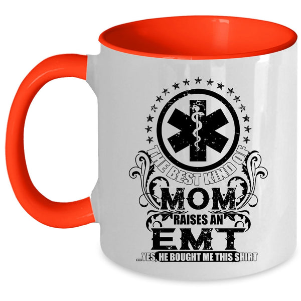 Mother Ever Coffee Mug, The Best Kind Of Mom Raises An EMT Accent Mug
