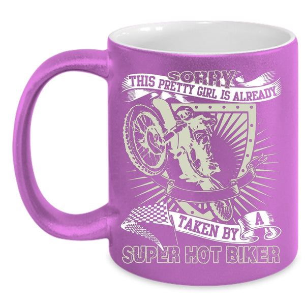 This Pretty Girl Is Already Taken By A Biker Coffee Mug, Pretty Girls Coffee Cup