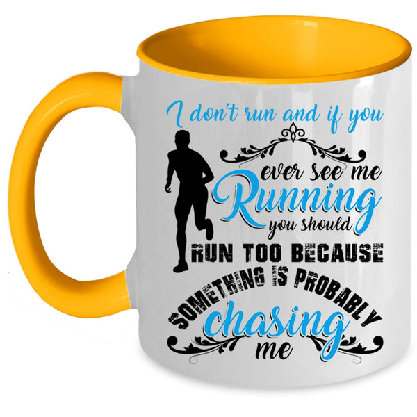You Should Run Too Coffee Mug, If You Ever See Me Running Accent Mug
