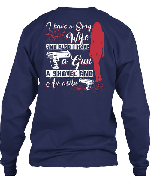 I Have A Wife T Shirt, I Have Gun T Shirt