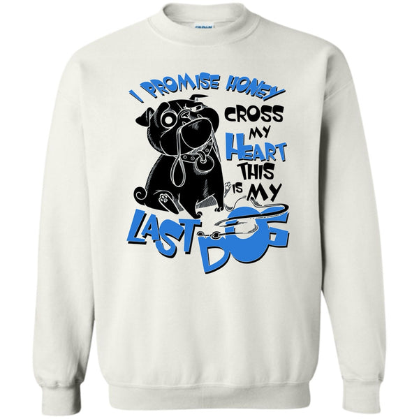 Coolest Dog Lover T Shirt, I Promise Honey Sweatshirt