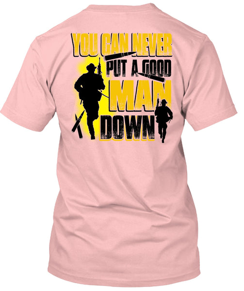 You Can Never Put A Good Man Down T Shirt, I Love Veteran T Shirt