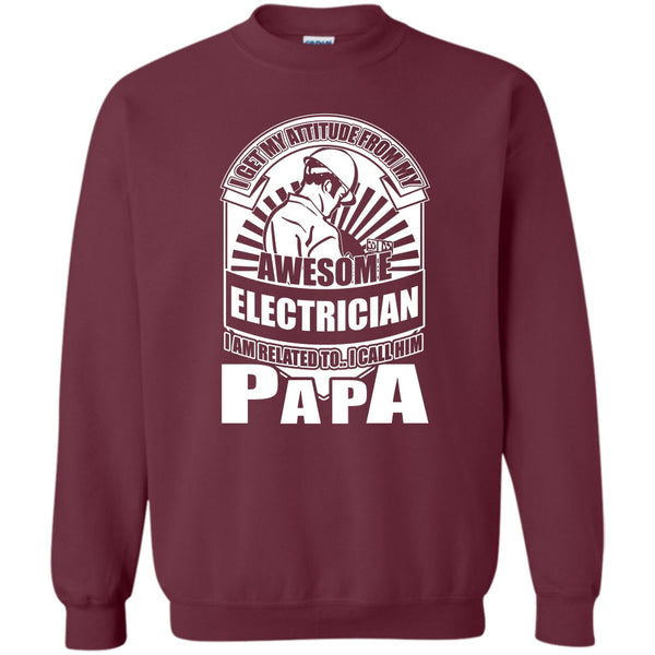 I Call Him Papa T Shirt, Coolest Electrician Papa Sweatshirt