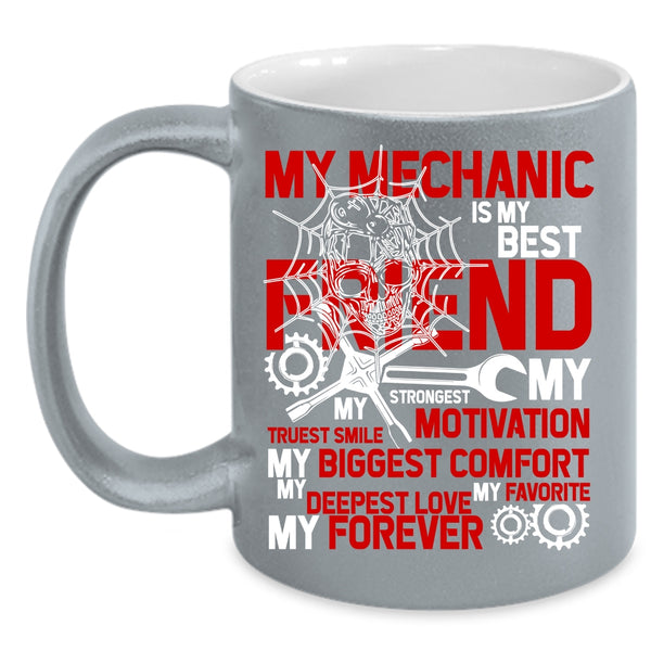 My Mechanic Is My Best Friend Coffee Mug, My Favorite My Forever Coffee Cup