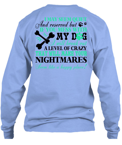You Mess With My Dog T Shirt, Nightmares T Shirt