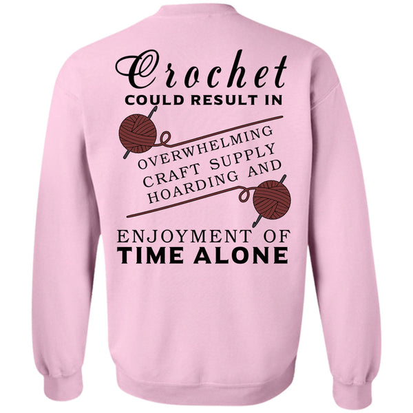 Being A Knitter T Shirt, Crochet Could Result In Overwhelming Sweatshirt