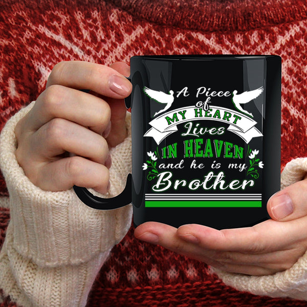A Piece Of My Heart Lives In Heaven Coffee Mug, He Is My Brother Coffee Cup