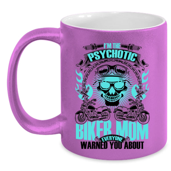Cool Gift For My Mom Coffee Mug, I'm The Psychotic Biker Mom Accent Mug