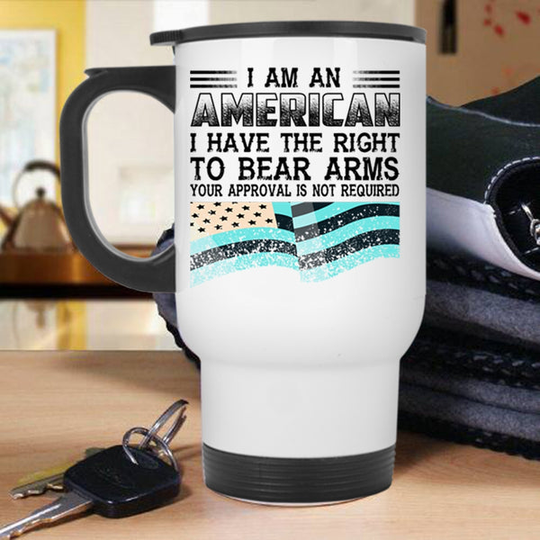 Best Gift For American Travel Mug, I Am An American Mug