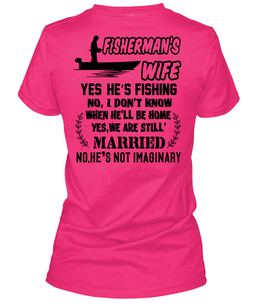 Fisherman's Wife He's Fishing T Shirt, Being A Fisher T Shirt – Premium Fan  Store