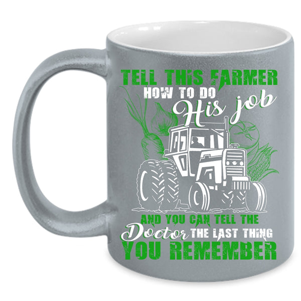 This Farmer How To Do His Job Coffee Mug, Funny Farmer Coffee Cup