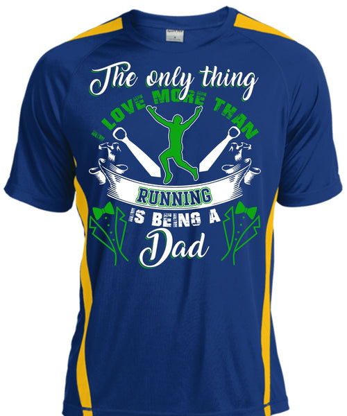 I Love More Than Running T Shirt, Being A Dad T Shirt, Cool Shirt