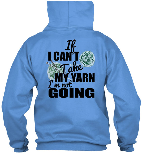 If I Can't Take My Yarn T Shirt, I Love Knitter T Shirt