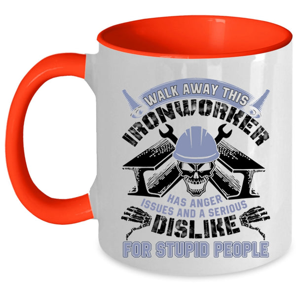 Cool Ironworkers Coffee Mug, Walk Away This Ironworker Has Anger Accent Mug