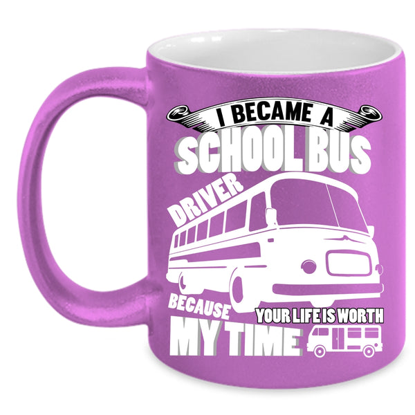 I Became A School Bus Driver Coffee Mug, Funny Driver Coffee Cup