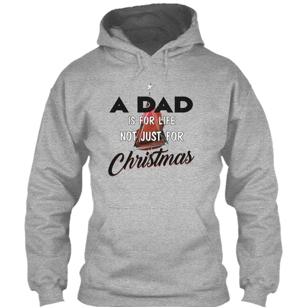 A Dad Is For Life Not For Christmas T Shirt, Merry Christmas Gift T Shirt