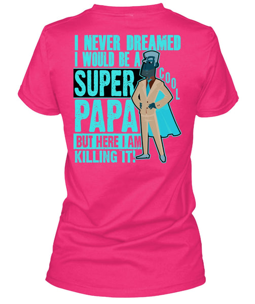 I Would Be A Cool Papa T Shirt, I Love Papa T Shirt