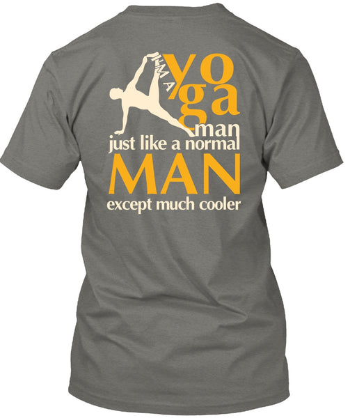 I'm A Yoga Manfe T Shirt, Normal Man T Shirt