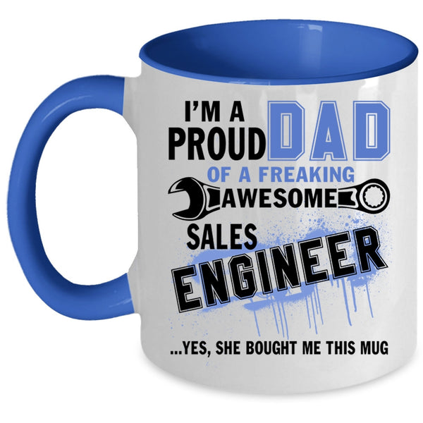 Cute Dad Coffee Mug, I'm A Proud Dad Of A Sales Engineer Accent Mug