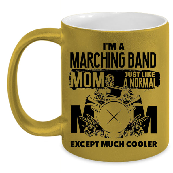 Cool Mommy Coffee Mug, I'm A Marching Band Mom Accent Mug