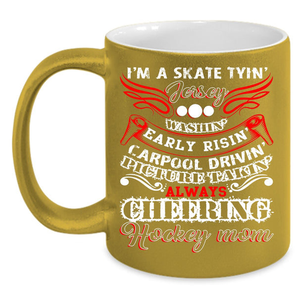 I'm A Hockey Mom Coffee Mug, I'm Always Cheering Coffee Cup